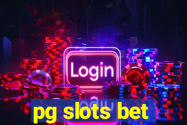 pg slots bet